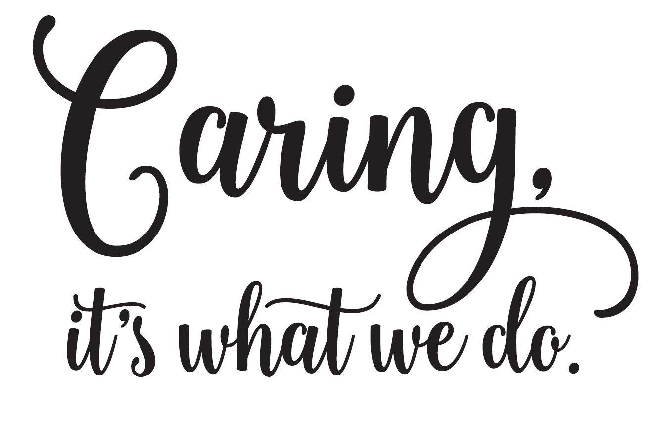 Caring is what we do
